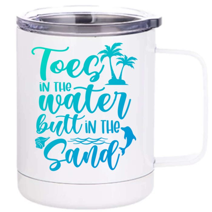 Toes In The Water Butt In The Sand Summer Vibes Beach Vacay Gift Front & Back 12oz Stainless Steel Tumbler Cup