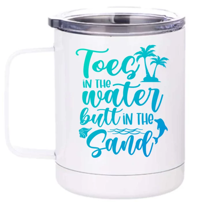 Toes In The Water Butt In The Sand Summer Vibes Beach Vacay Gift Front & Back 12oz Stainless Steel Tumbler Cup