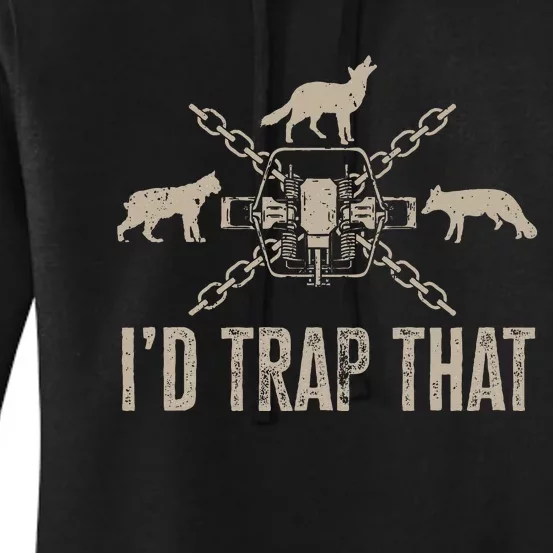 Trapping I'd Trap That Trap Hunting Women's Pullover Hoodie