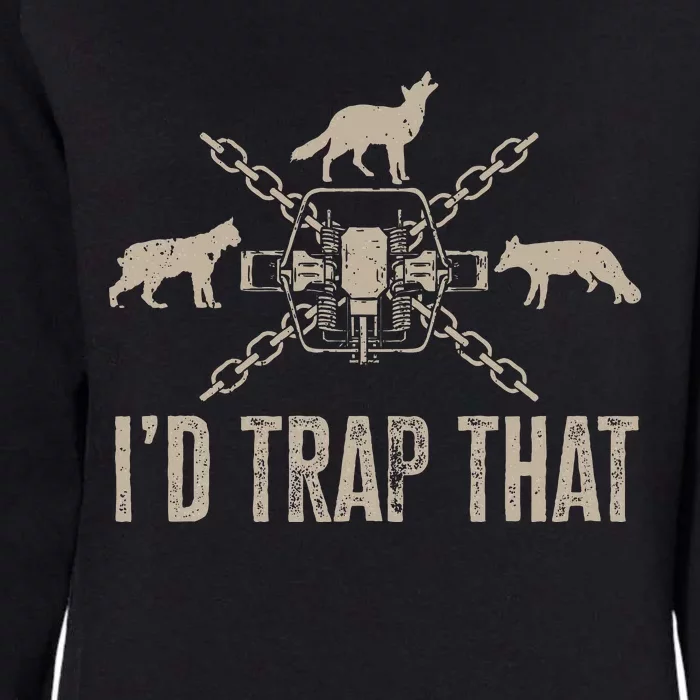 Trapping I'd Trap That Trap Hunting Womens California Wash Sweatshirt