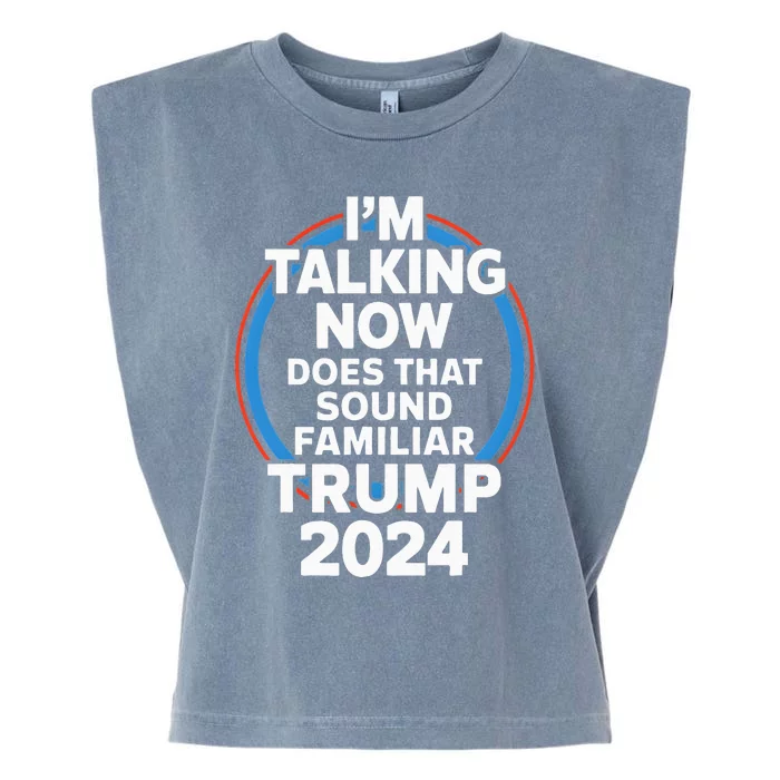 Trump IM Talking Now Funny Trump 2024 Debate Garment-Dyed Women's Muscle Tee