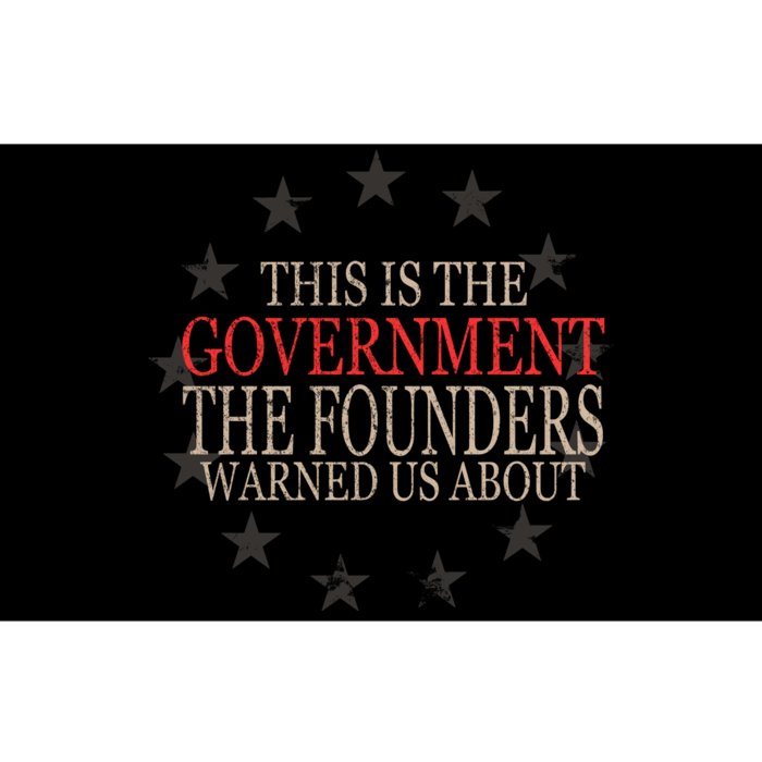 This Is The Government The Founders Warnes Us About Bumper Sticker