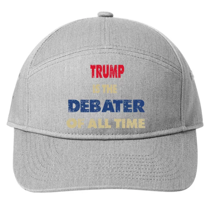 Trump Is The Best Debater Of All Time 7-Panel Snapback Hat