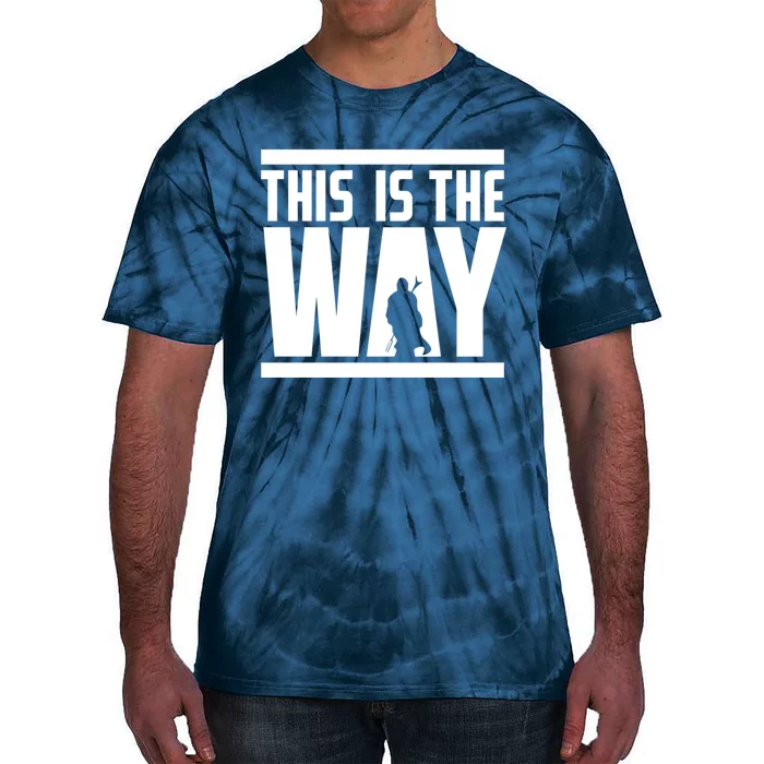 This Is The Only Way Tie-Dye T-Shirt