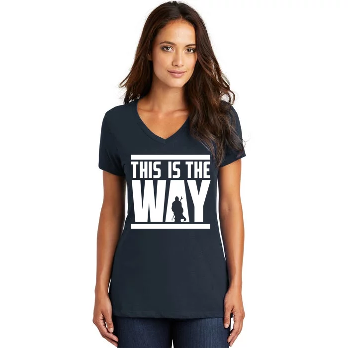 This Is The Only Way Women's V-Neck T-Shirt