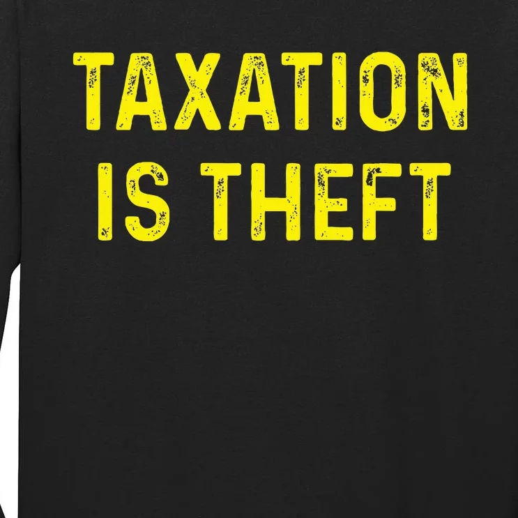 Taxation Is Theft Libertarian Voluntaryist Ancap Liberty Tall Long Sleeve T-Shirt