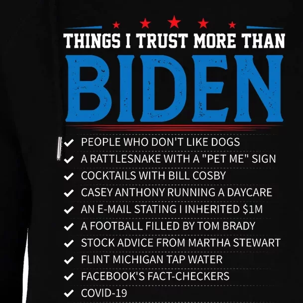 Things I Trust More Than Biden Sarcastic And Funny Joe Biden Womens Funnel Neck Pullover Hood