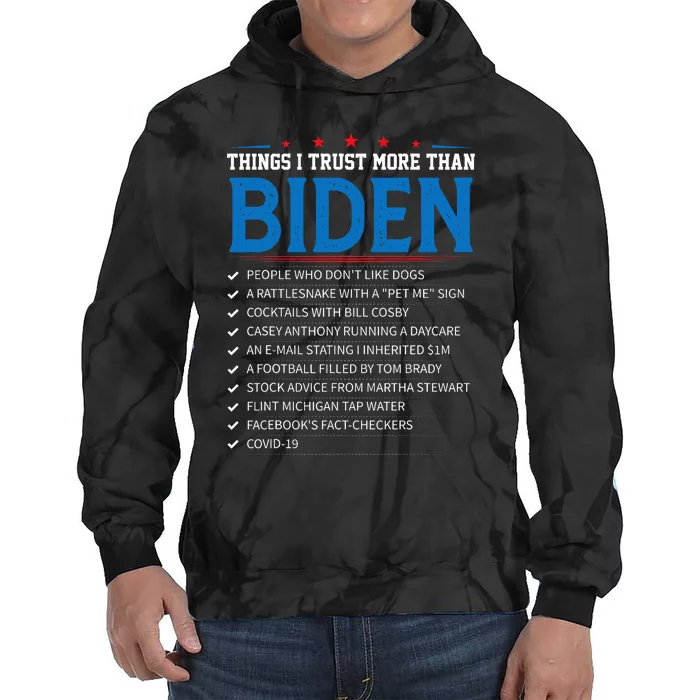 Things I Trust More Than Biden Sarcastic And Funny Joe Biden Tie Dye Hoodie