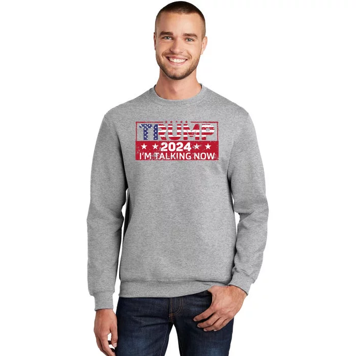 Trump IM Talking Now Funny 2024 Debate Tall Sweatshirt