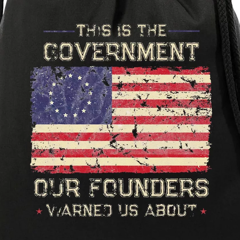 This Is The Government Our Founders Warned Us About Patriot Drawstring Bag