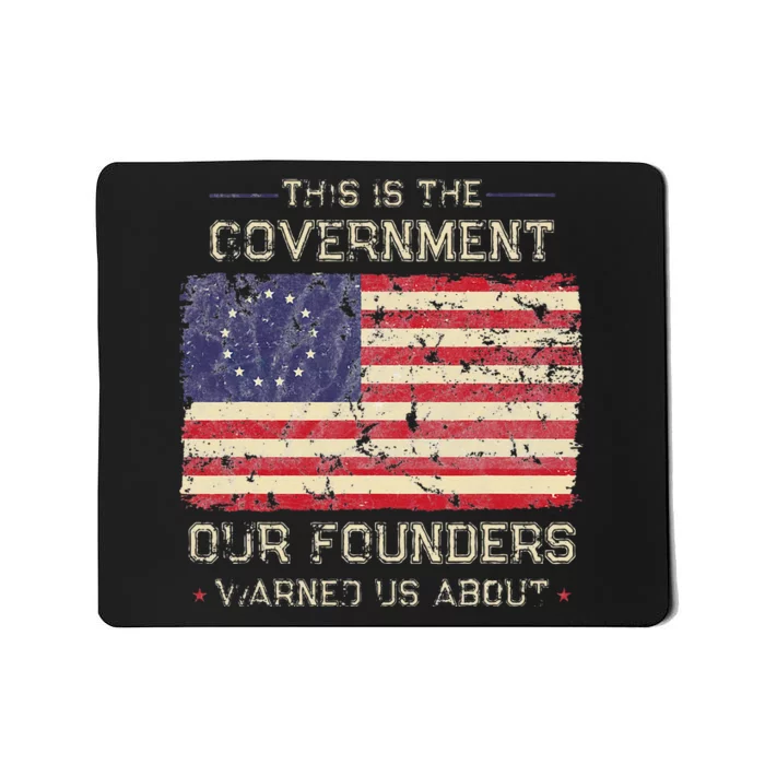 This Is The Government Our Founders Warned Us About Patriot Mousepad