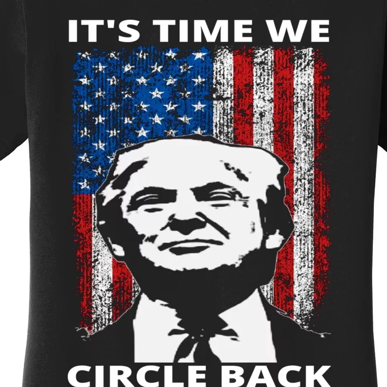 Trump It's Time We Circle Back Women's T-Shirt