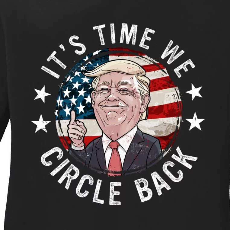 Trump It's Time We Circle Back Ladies Long Sleeve Shirt