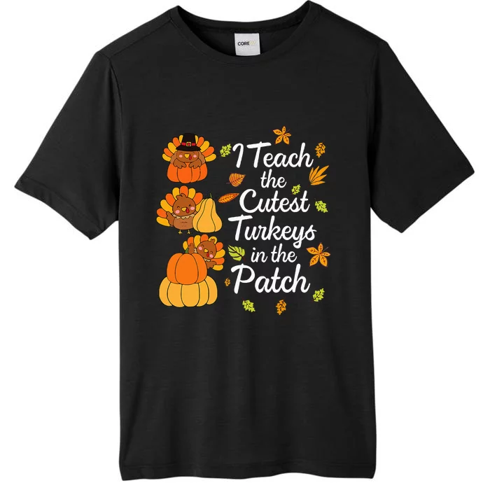 Thanksgiving I Teach The Cutest Turkeys In The Patch ChromaSoft Performance T-Shirt