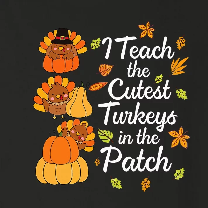 Thanksgiving I Teach The Cutest Turkeys In The Patch Toddler Long Sleeve Shirt