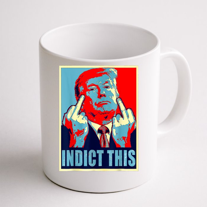 Trump Indict This Front & Back Coffee Mug