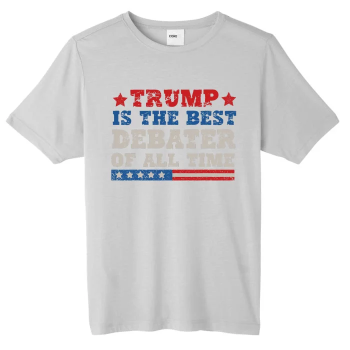 Trump Is The Best Debater Of All Time. ChromaSoft Performance T-Shirt