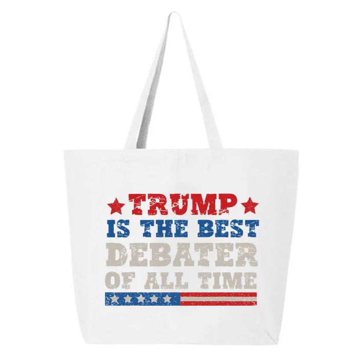 Trump Is The Best Debater Of All Time. 25L Jumbo Tote