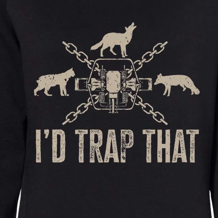 Trapping ID Trap That Trap Hunting Trapper Womens California Wash Sweatshirt