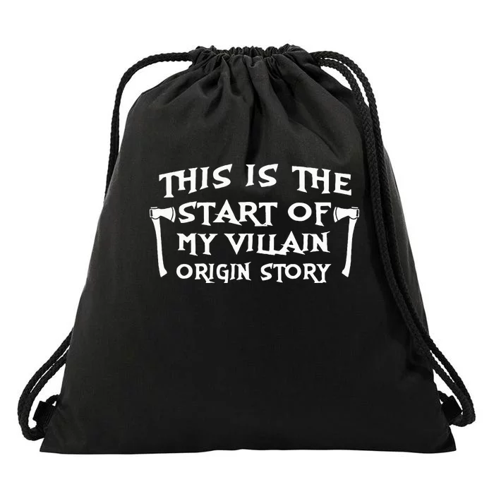 This Is The Start Of My Villain Origin Story Drawstring Bag