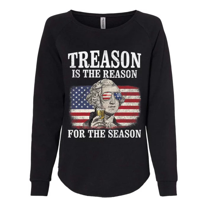 Treason Is The Reason For The Season 4th Of July Funny Retro Womens California Wash Sweatshirt