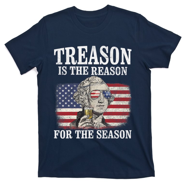 Treason Is The Reason For The Season 4th Of July Funny Retro T-Shirt