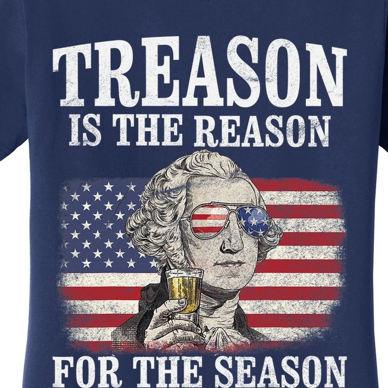 Treason Is The Reason For The Season 4th Of July Funny Retro Women's T-Shirt