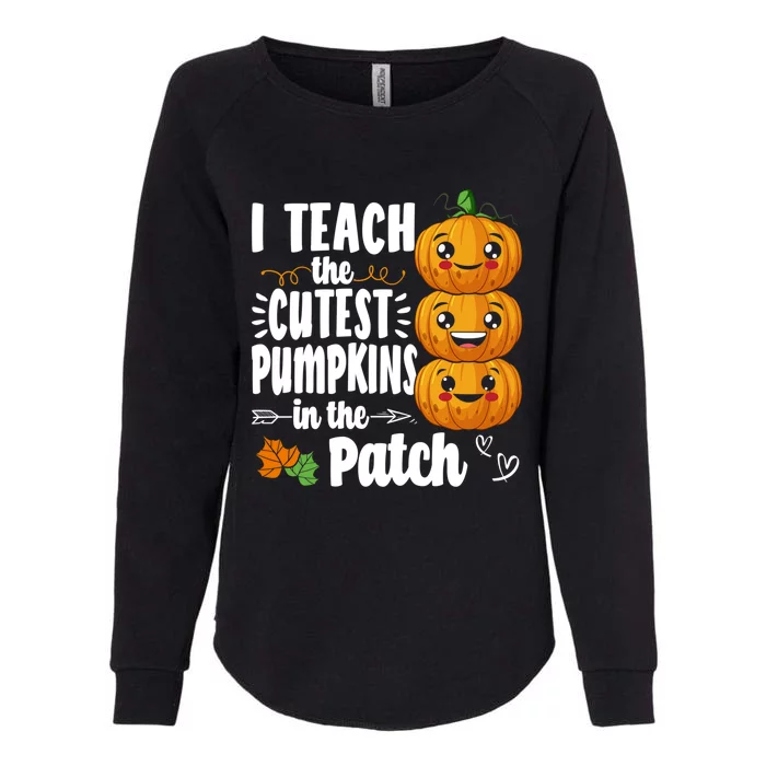 Teacher I Teach The Cutest Pumpkins In The Patch Halloween Meaningful Gift Womens California Wash Sweatshirt