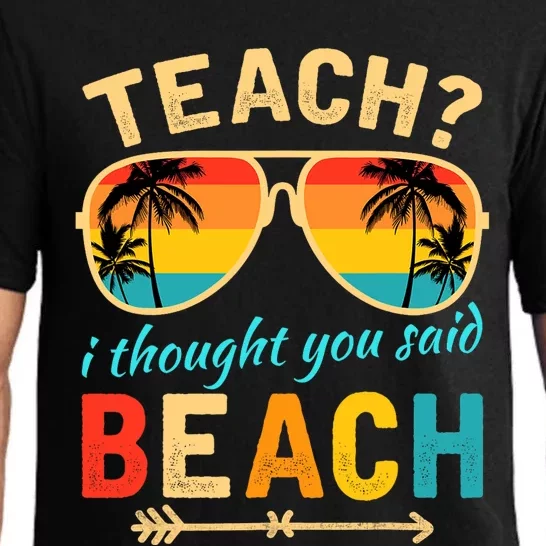 Teach I Thought You Said Beach Teacher Summer Vacation Pajama Set