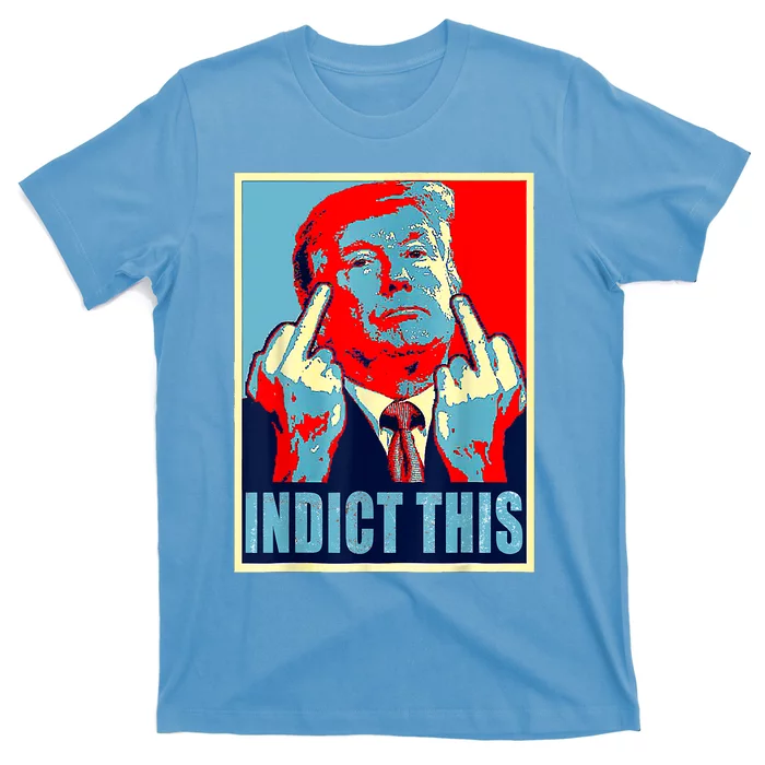 Trump Indict This T-Shirt