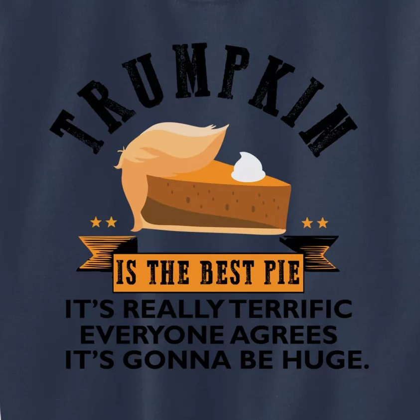 Trumpkin Is The Best Pie Make Thanksgiving Great Again Gift Cool Gift Kids Sweatshirt