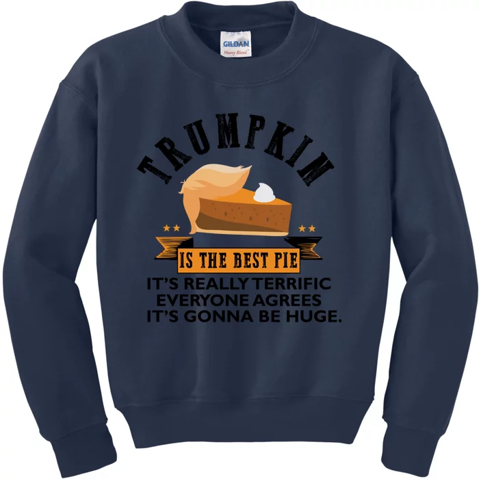 Trumpkin Is The Best Pie Make Thanksgiving Great Again Gift Cool Gift Kids Sweatshirt