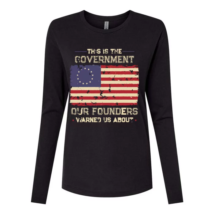 This Is The Government Our Founders Warned Us About Patriot Womens Cotton Relaxed Long Sleeve T-Shirt