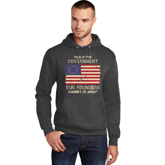 This Is The Government Our Founders Warned Us About Patriot Hoodie