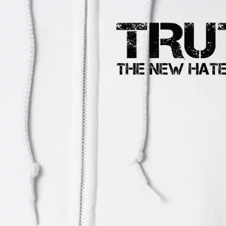 Truth Is The New Hate Speech Anti Government Full Zip Hoodie