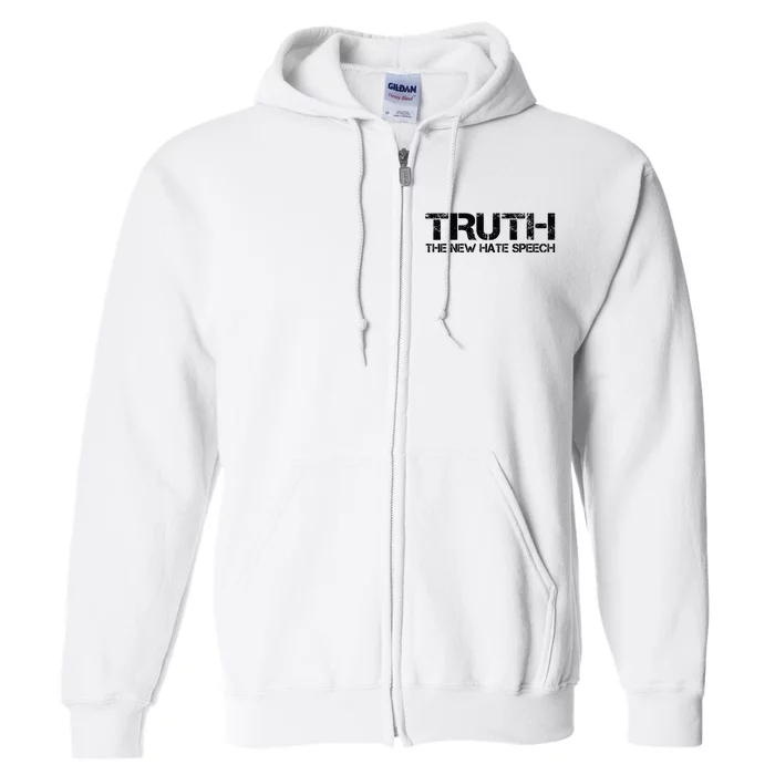 Truth Is The New Hate Speech Anti Government Full Zip Hoodie