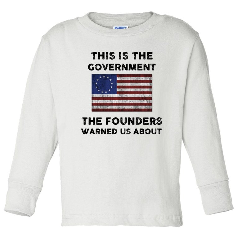 This Is The Government The Founders Warned Us About #FJB 2021 Front And Back Toddler Long Sleeve Shirt