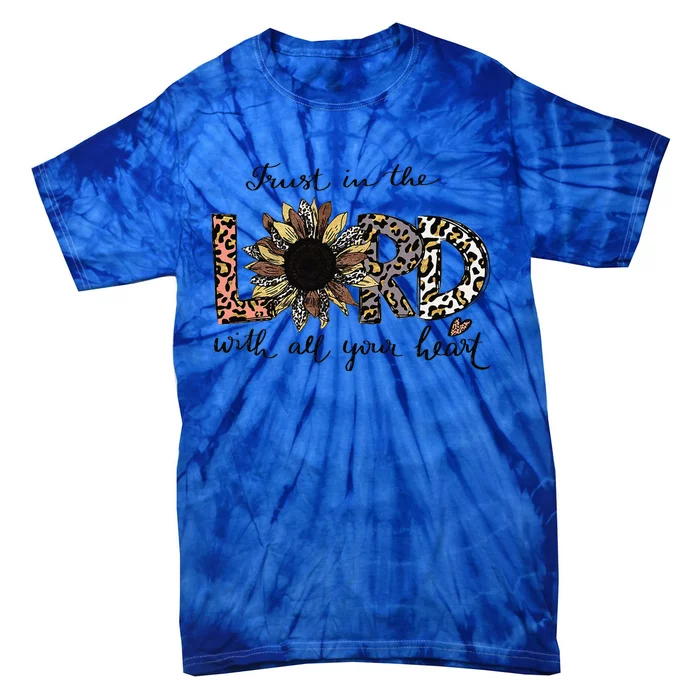 Trust In The Lord Love Christian Sunflower Leopard Jesus Tie-Dye T-Shirt