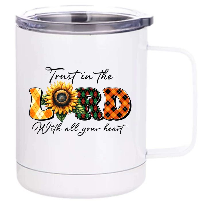 Trust In The Lord With All Your Heart Front & Back 12oz Stainless Steel Tumbler Cup