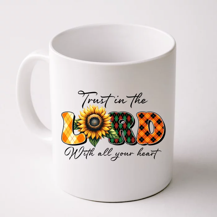 Trust In The Lord With All Your Heart Front & Back Coffee Mug