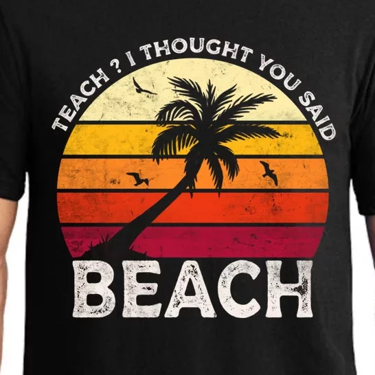 Teach I Thought You Said Beach Teacher Summer Vacation Gift Pajama Set