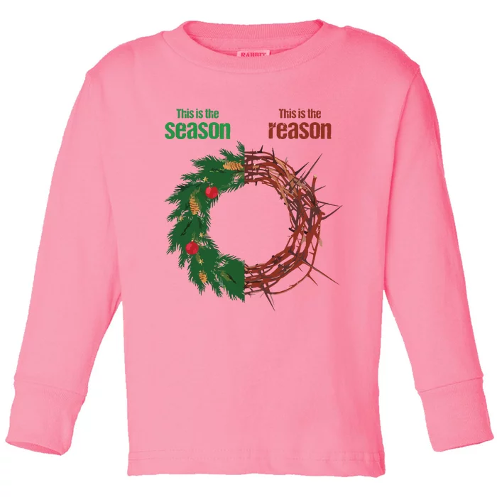 This Is The Season This Is The Reason Christian Christmas Toddler Long Sleeve Shirt