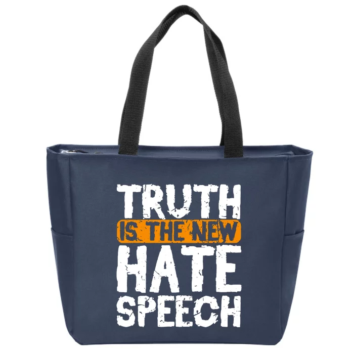 Truth Is The New Hate Speech Zip Tote Bag