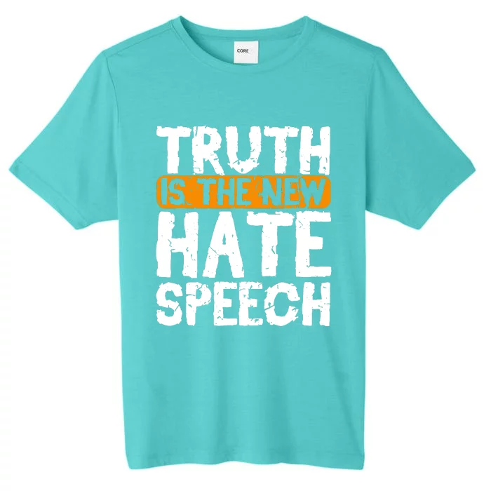 Truth Is The New Hate Speech ChromaSoft Performance T-Shirt