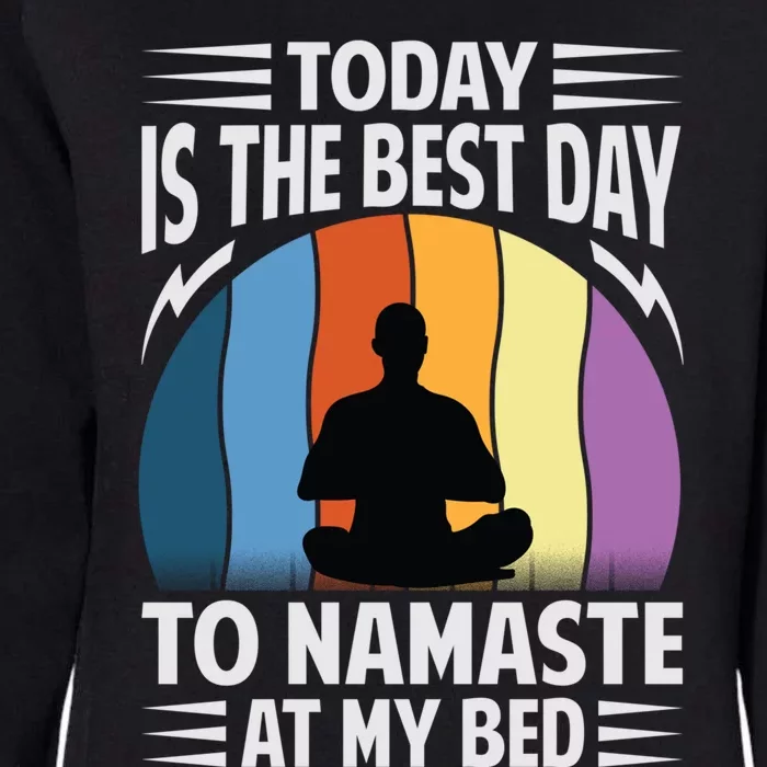 Today Is The Best Day To Namaste At My Bed Funny Gift Funny Yoga Gift Womens California Wash Sweatshirt