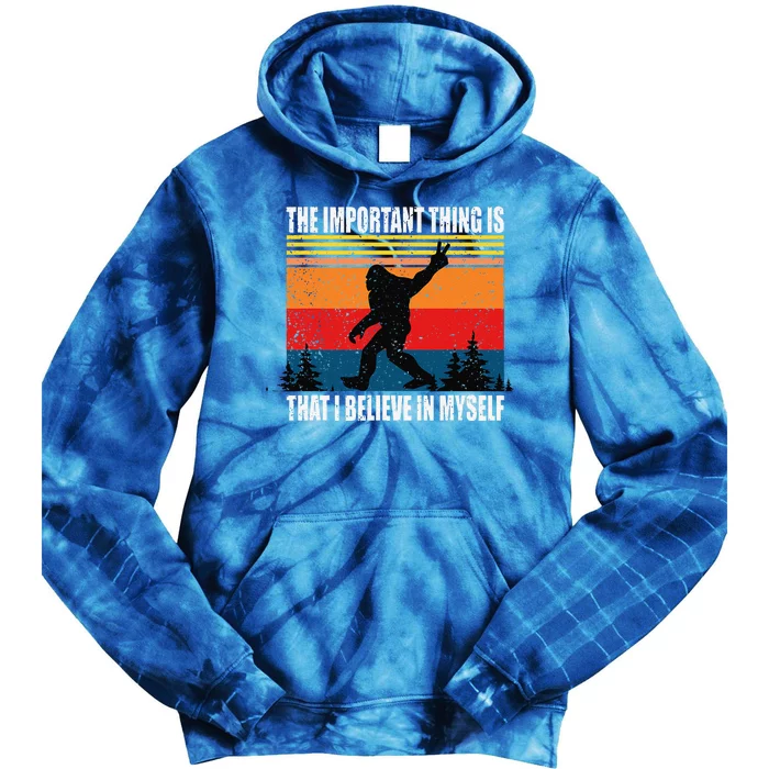 The Important Thing Is That I Believe In Myself Tie Dye Hoodie