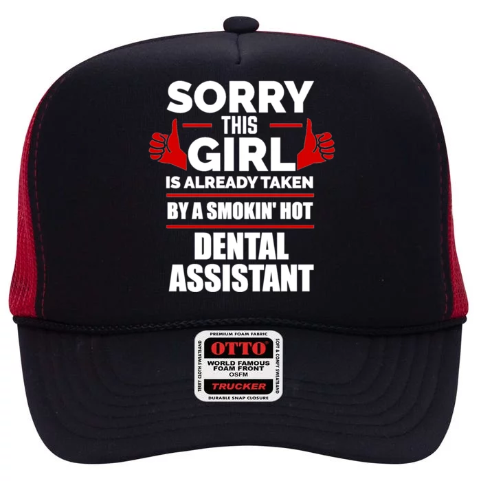 This Is Taken By A Smoking Hot Dental Assistant Love Gift High Crown Mesh Trucker Hat