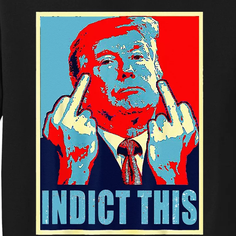 Trump Indict This Sweatshirt