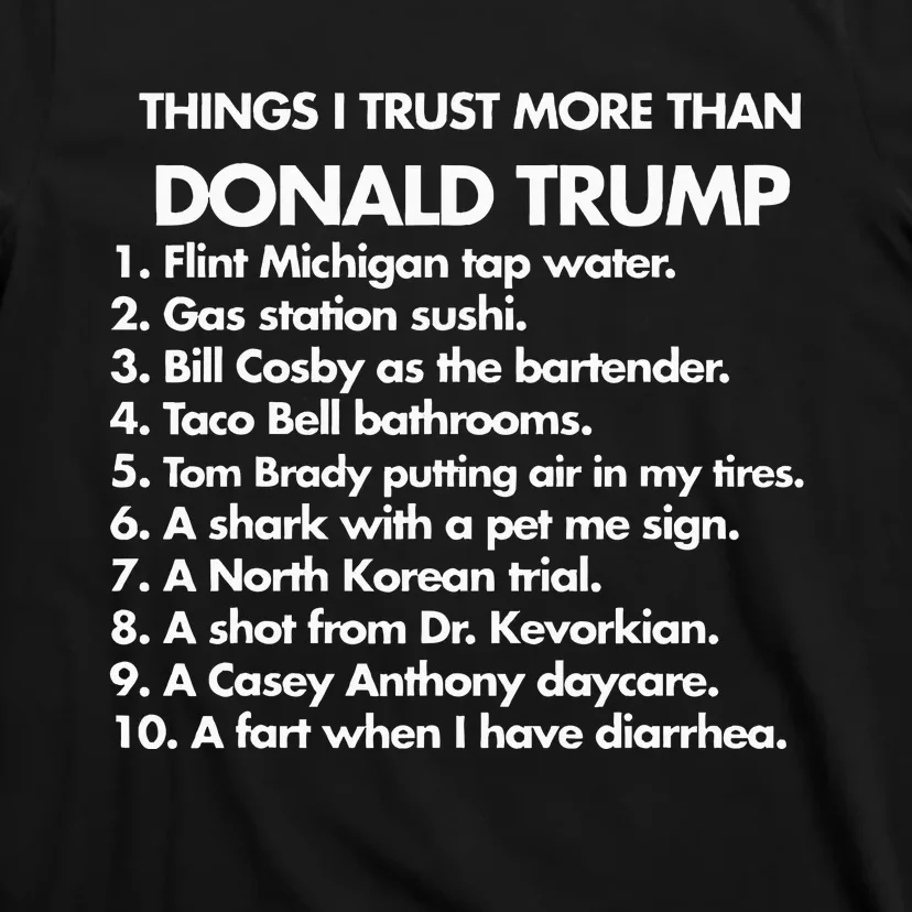 Thing I Trust More Than Donald Trump T-Shirt