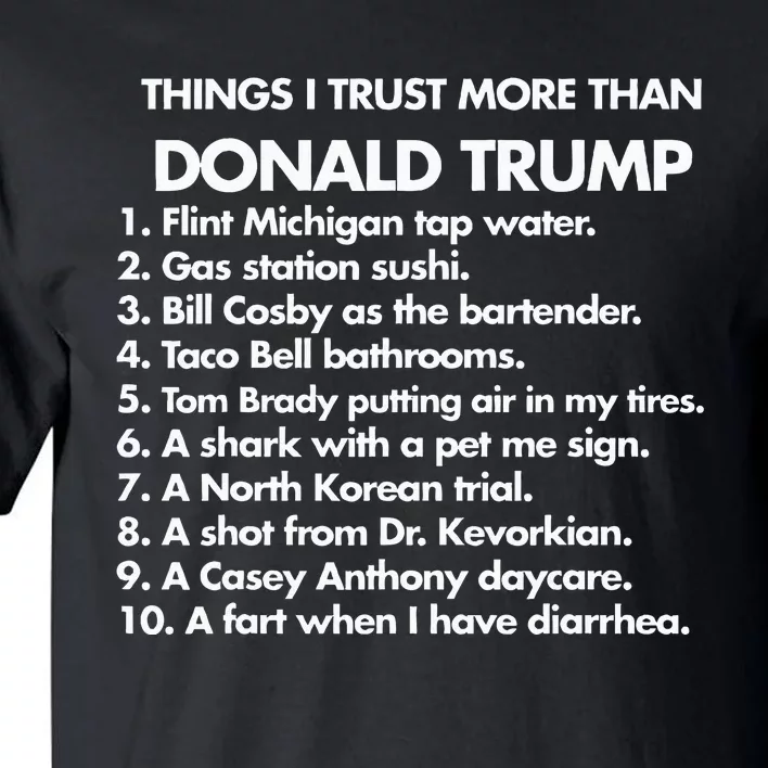 Thing I Trust More Than Donald Trump Tall T-Shirt